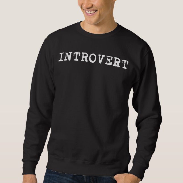 INTROVERT  Typewriter Sweatshirt (Front)