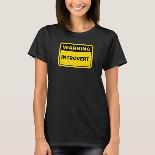 Introvert Warning Sign Word Joke Humor T_Shirt