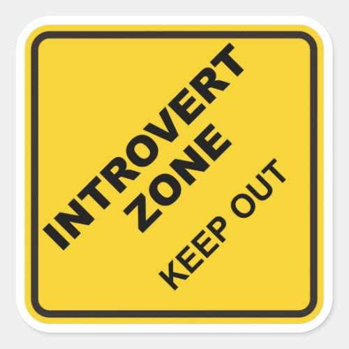 Introvert Zone Keep Out Square Sticker