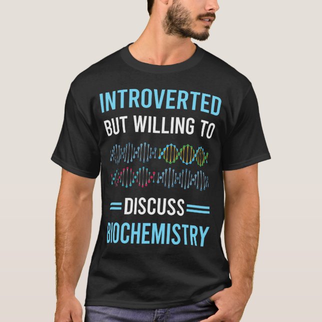 Introverted Biochemistry Biochemist T-Shirt (Front)