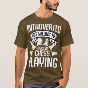 Introverted But Discuss Chess Playing Funny Coach T-Shirt