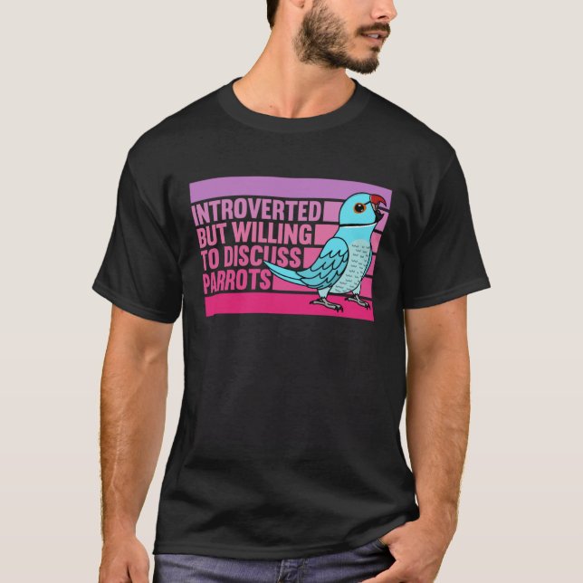 Introverted But Parrots Blue Indian Ringneck  1 T-Shirt (Front)
