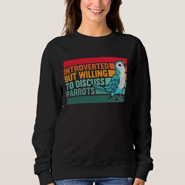 Introverted But Parrots Blue Monk Parakeet Quaker Sweatshirt (Front)