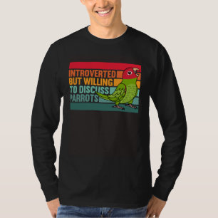 Introverted But Parrots Cherry headed Conure T-Shirt