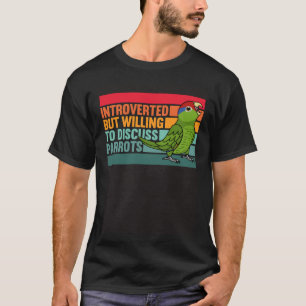 Introverted But Parrots Mexican Red headed Amazon T-Shirt