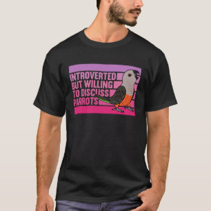 Introverted But Parrots Red bellied Parrot T-Shirt