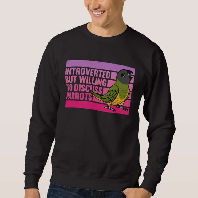 Introverted But Parrots Senegal Parrot Sweatshirt (Front)