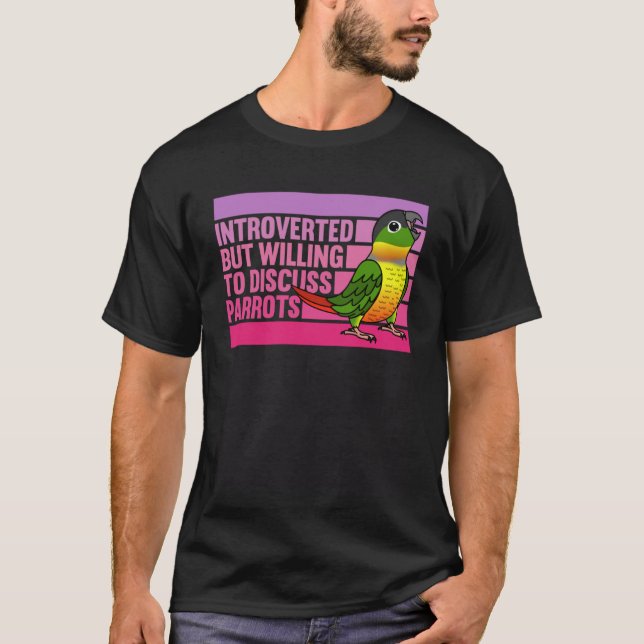 Introverted But Parrots Yellow sided Green Cheek C T-Shirt (Front)