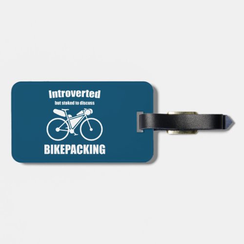 Introverted But Stoked To Discuss Bikepacking Luggage Tag