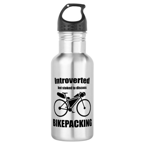 Introverted But Stoked To Discuss Bikepacking Stainless Steel Water Bottle