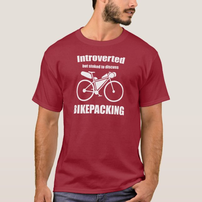 Introverted But Stoked To Discuss Bikepacking T-Shirt (Front)