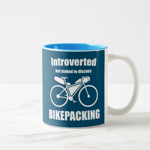 Introverted But Stoked To Discuss Bikepacking Two_Tone Coffee Mug