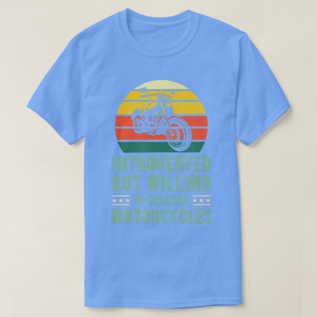 Introverted But Willing o Discuss Motorcycles  T-Shirt (Design Front)