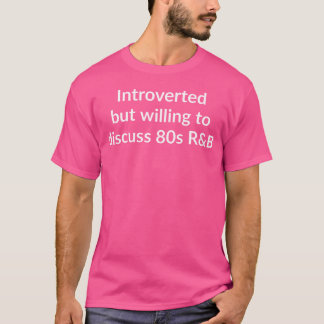 Introverted But Willing To Discuss 80S Rb T-Shirt