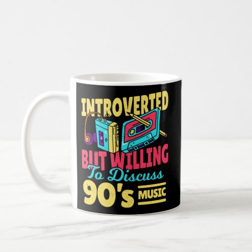 Introverted But Willing To Discuss 90ââS Music Ca Coffee Mug
