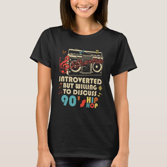 Introverted But Willing To Discuss 90s Hip Hop Mus T-Shirt (Front)