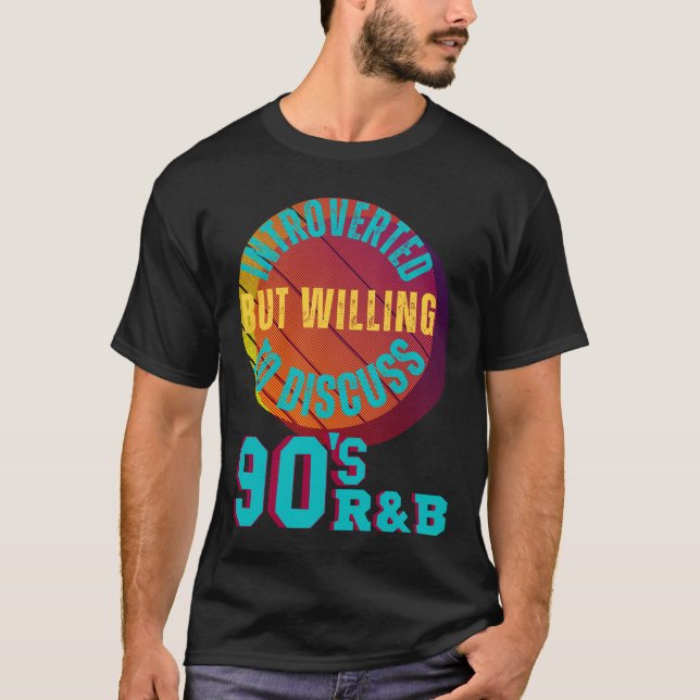 Introverted But Willing To Discuss 90's R&B Retro T-Shirt (Front)