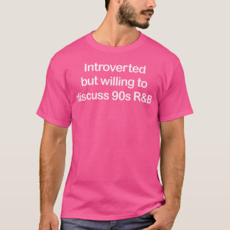 Introverted But Willing To Discuss 90S Rb Fans Mus T-Shirt