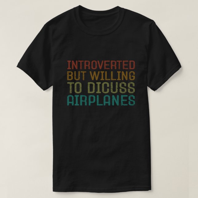 Introverted But Willing to Discuss Airplanes Funny T-Shirt (Design Front)