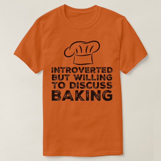 Introverted But Willing To Discuss Baking Funny Ba T-Shirt (Design Front)