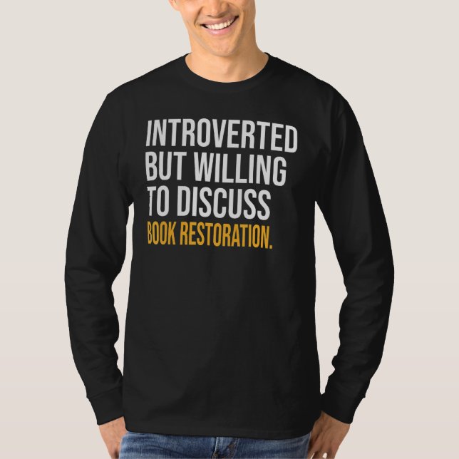 Introverted But Willing To Discuss Book Restoratio T-Shirt (Front)