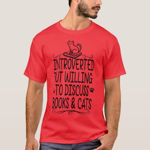 Introverted but Willing to Discuss Books and Cats T_Shirt