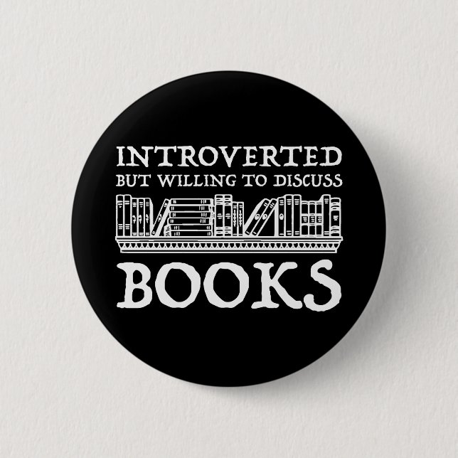 Introverted But Willing To Discuss Books Button (Front)