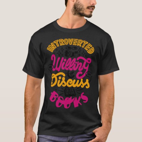 Introverted But Willing to Discuss Books by Tobe F T_Shirt