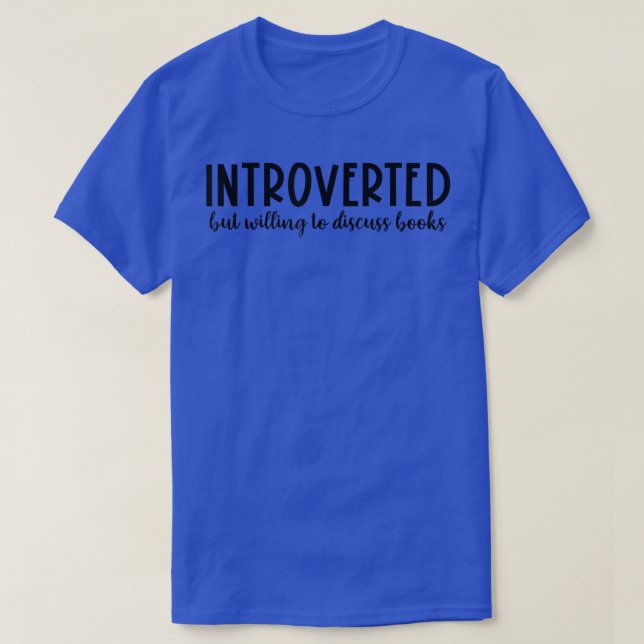 Introverted But Willing To Discuss Books Funny Boo T-Shirt (Design Front)