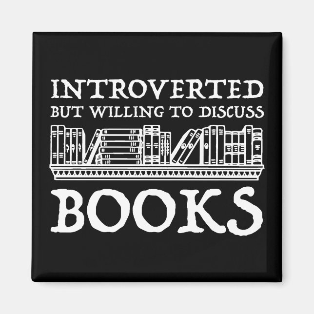 Introverted But Willing To Discuss Books Magnet (Front)