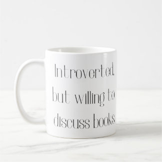 Introverted, but willing to discuss books mug