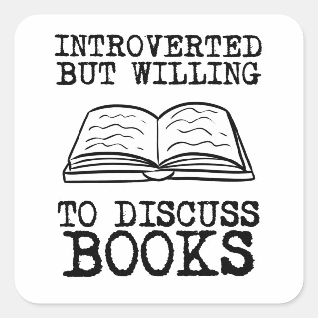 Introverted But Willing To Discuss Books Square Sticker (Front)