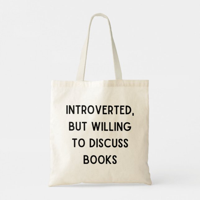 Introverted, but willing to discuss books tote Bag (Back)
