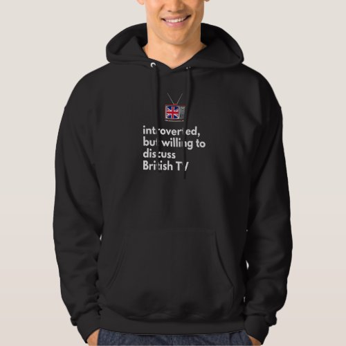 Introverted But Willing to Discuss British TV Prem Hoodie