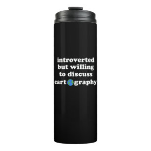 Introverted But Willing To Discuss Cartography Thermal Tumbler