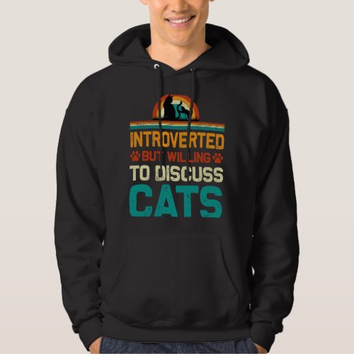 Introverted But Willing To Discuss Cats 2Funny Cat Hoodie