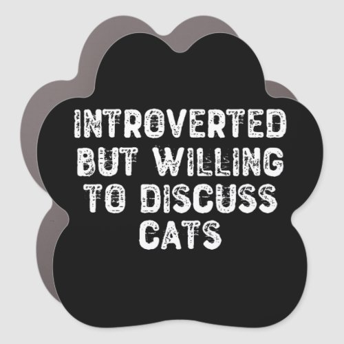 Introverted But Willing To Discuss Cats Car Magnet