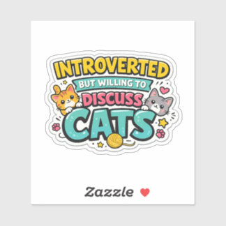 Introverted But Willing To Discuss Cats Funny Cat Sticker