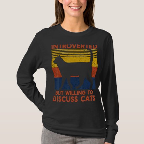 Introverted But Willing To Discuss Cats Funny Intr T_Shirt