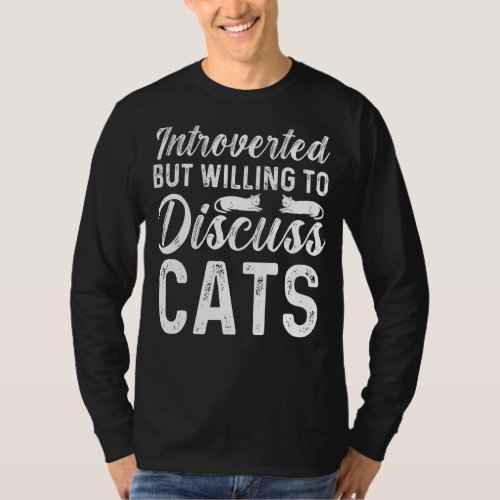 Introverted But Willing To Discuss Cats Kitten Pet T_Shirt