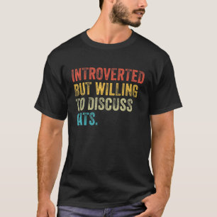 Introverted But Willing To Discuss Cats Kitten Pet T-Shirt