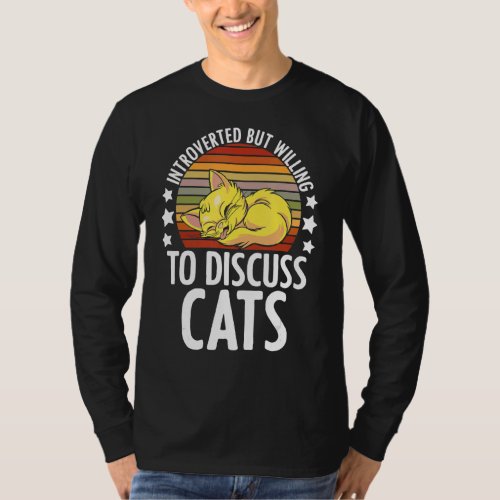 Introverted But Willing To Discuss Cats Quote Feli T_Shirt