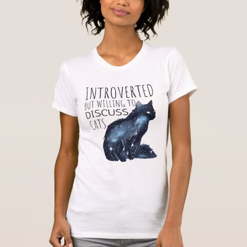 Introverted But Willing To Discuss Cats T_Shirt