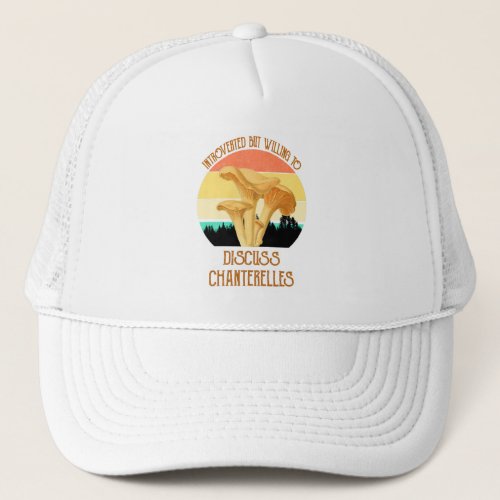 Introverted But Willing To Discuss Chanterelles Trucker Hat