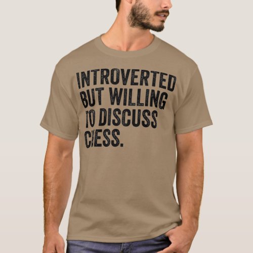 Introverted But Willing To Discuss Chess Funny T_Shirt
