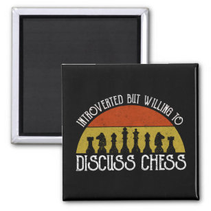Introverted But Willing To Discuss Chess Magnet