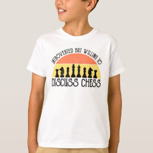 Introverted But Willing To Discuss Chess T-Shirt