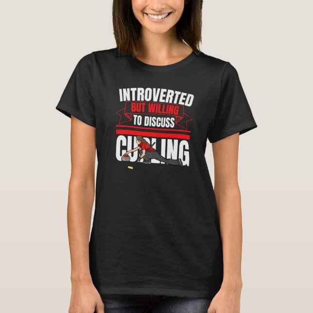 Introverted But Willing To Discuss Curling  Anti S T-Shirt (Front)