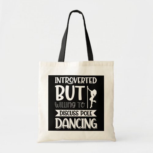 Introverted But Willing To Discuss Dancing  Tote Bag