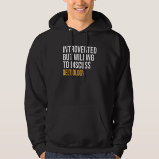 Introverted But Willing To Discuss Deltiology Hoodie